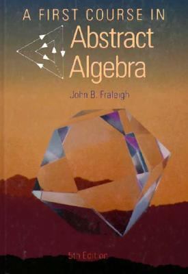 A First Course in Abstract Algebra 0201534673 Book Cover