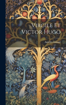 Virgile et Victor Hugo [French] 101995552X Book Cover