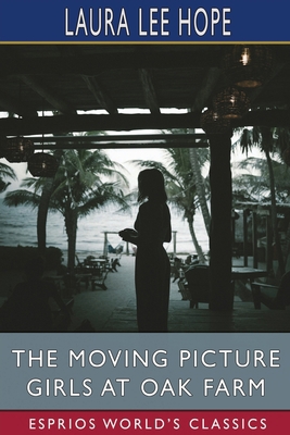 The Moving Picture Girls at Oak Farm (Esprios C... 1006727787 Book Cover