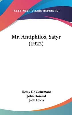 Mr. Antiphilos, Satyr (1922) 1436520088 Book Cover