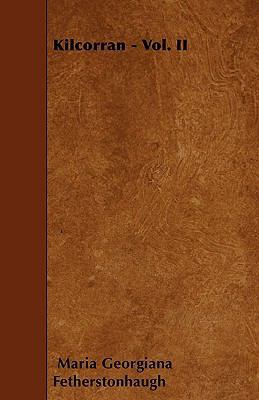 Kilcorran - Vol. II 1446005186 Book Cover