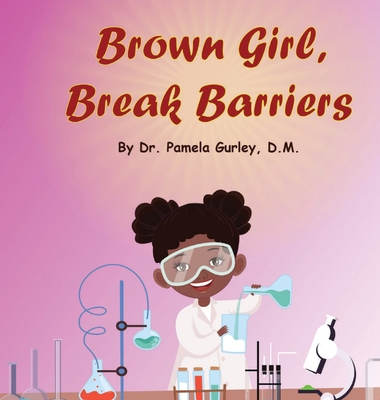 Brown Girl, Break Barriers 1734221887 Book Cover