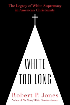 White Too Long: The Legacy of White Supremacy i... 1982122862 Book Cover