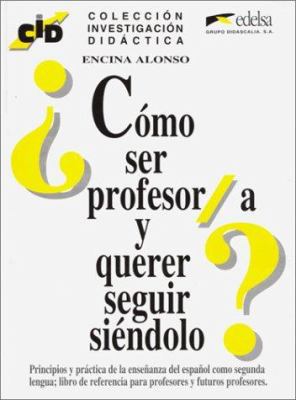 Como Ser Profesor/A Y Querer Seguir Siendolo 8477110719 Book Cover