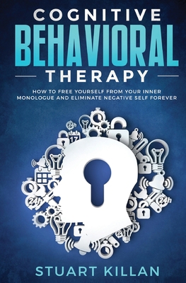 Cognitive Behavioral Therapy: How to Free Yours... 1913470113 Book Cover