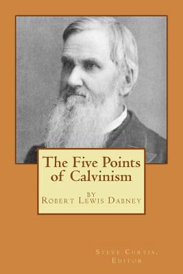 The Five Points of Calvinism 1453753656 Book Cover