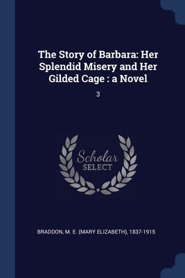The Story of Barbara: Her Splendid Misery and H... 1377059669 Book Cover