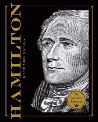 Alexander Hamilton : The Illustrated Biography 1454926333 Book Cover