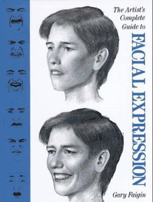 The Artist's Complete Guide to Facial Expression 0823016285 Book Cover