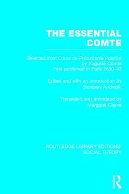 The Essential Comte (RLE Social Theory): Select... 1138786101 Book Cover