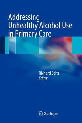 Addressing Unhealthy Alcohol Use in Primary Care 146144778X Book Cover