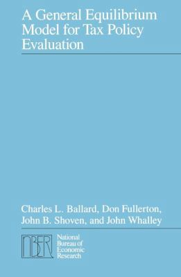 A General Equilibrium Model for Tax Policy Eval... 0226036324 Book Cover