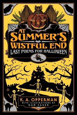 At Summer's Wistful End: Last Poems for Halloween 1956702148 Book Cover