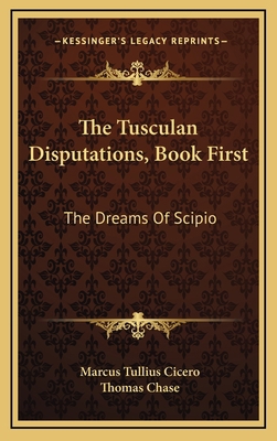 The Tusculan Disputations, Book First: The Drea... 1165718065 Book Cover