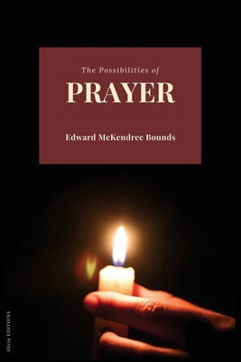 The Possibilities of Prayer 2384553496 Book Cover