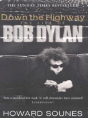 Down the Highway: The Life of Bob 0552999296 Book Cover