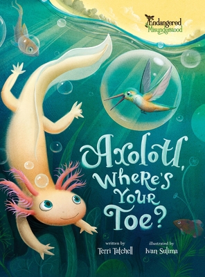 Axolotl, Where's Your Toe? 1998718093 Book Cover