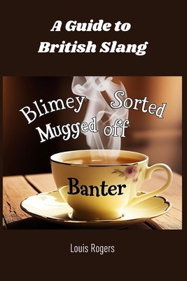A Guide to British Slang B0DWZVRJYL Book Cover