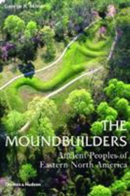 The Moundbuilders: Ancient Peoples of Eastern N... 050002118X Book Cover