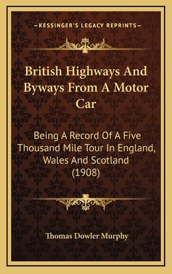 British Highways And Byways From A Motor Car: B... 1164796623 Book Cover