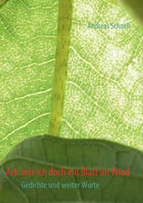 Ach wär ich doch ein Blatt im Wind: Gedichte un... [German] 3837065715 Book Cover