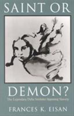 Saint or Demon?: The Legendary Delia Webster Op... 0944473415 Book Cover