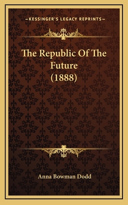 The Republic Of The Future (1888) 1168946964 Book Cover