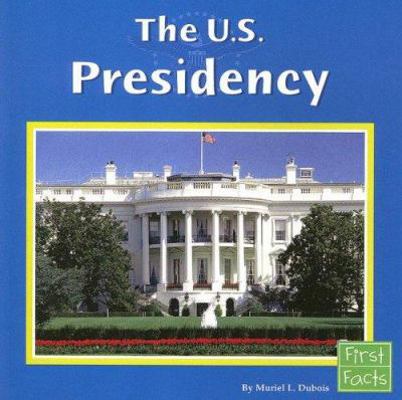 The U.s. Presidency 0736846948 Book Cover