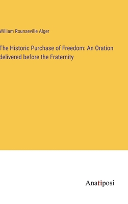 The Historic Purchase of Freedom: An Oration de... 338232475X Book Cover