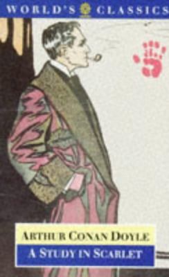 A Study in Scarlet (The ^AWorld's Classics) 0192823809 Book Cover