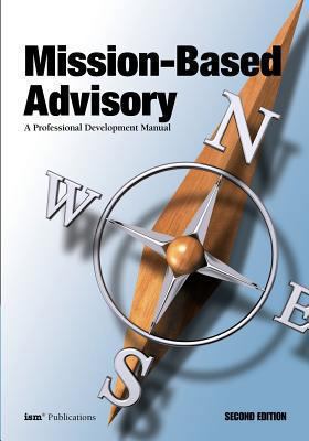 Mission-Based Advisory: A Professional Developm... 1883627109 Book Cover