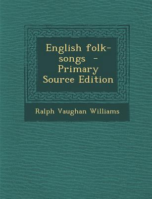 English Folk-Songs - Primary Source Edition 1295832526 Book Cover