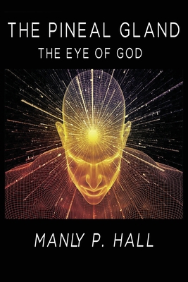 The Pineal Gland: The Eye Of God 974735506X Book Cover