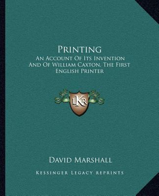 Printing: An Account Of Its Invention And Of Wi... 1163078522 Book Cover