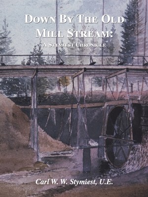 Down by the Old Mill Stream: A Stymiest Chronicle 1552128830 Book Cover