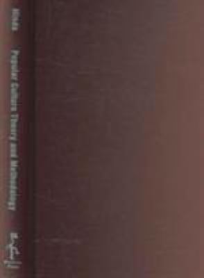 Popular Culture Theory and Methodology: A Basic... 0879728701 Book Cover