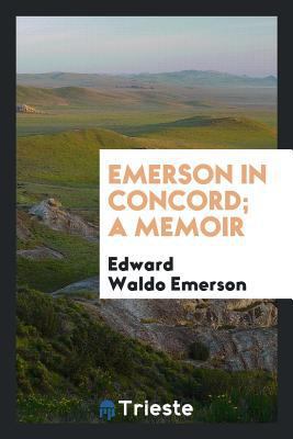 Emerson in Concord; A Memoir 0649282701 Book Cover