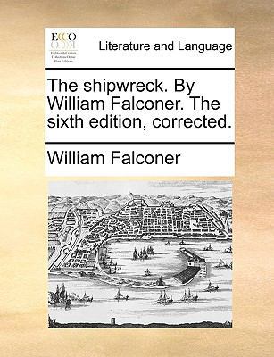 The Shipwreck. by William Falconer. the Sixth E... 1170181082 Book Cover