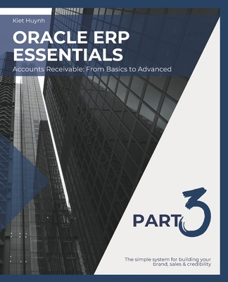 Oracle ERP Essentials Part 3: Accounts Receivab... B0D9D6KTNC Book Cover