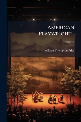 American Playwright...; Volume 3 1175228672 Book Cover