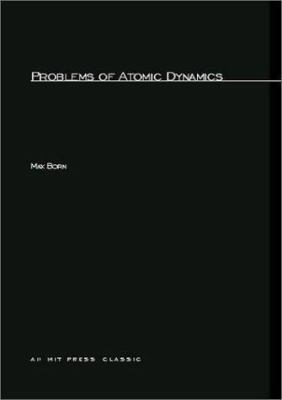 Problems of Atomic Dynamics 0262520192 Book Cover