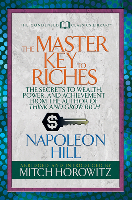 The Master Key to Riches (Condensed Classics): ... 1722500638 Book Cover