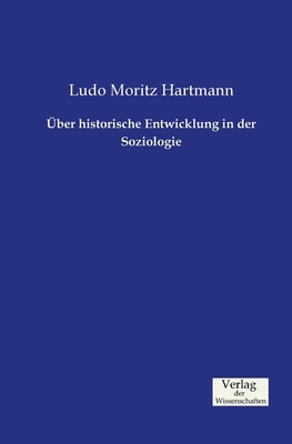 Über historische Entwicklung in der Soziologie [German] 3957002745 Book Cover