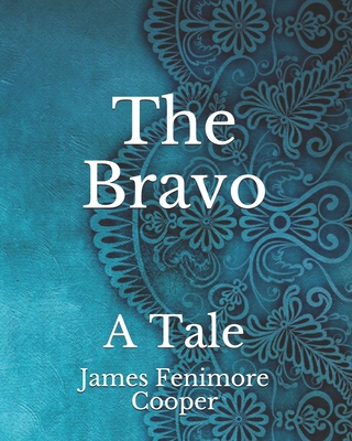 The Bravo: A Tale B0932GNMC8 Book Cover