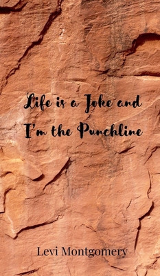 Life is a Joke and I'm the Punchline 369085279X Book Cover
