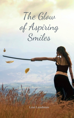 The Glow of Aspiring Smiles B0DQ5TP5QV Book Cover