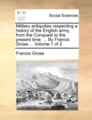 Military Antiquities Respecting a History of th... 1140740784 Book Cover