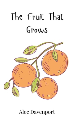 The Fruit That Grows 1805864513 Book Cover