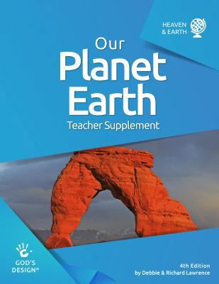 Our Planet Earth Teacher Supplement (God's Design) 1626914435 Book Cover