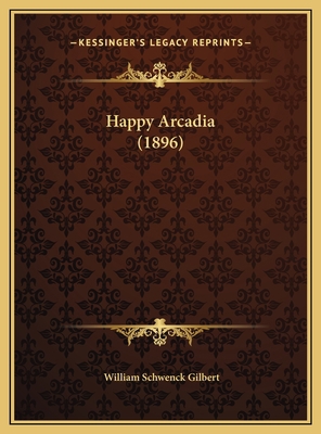 Happy Arcadia (1896) 1169538630 Book Cover